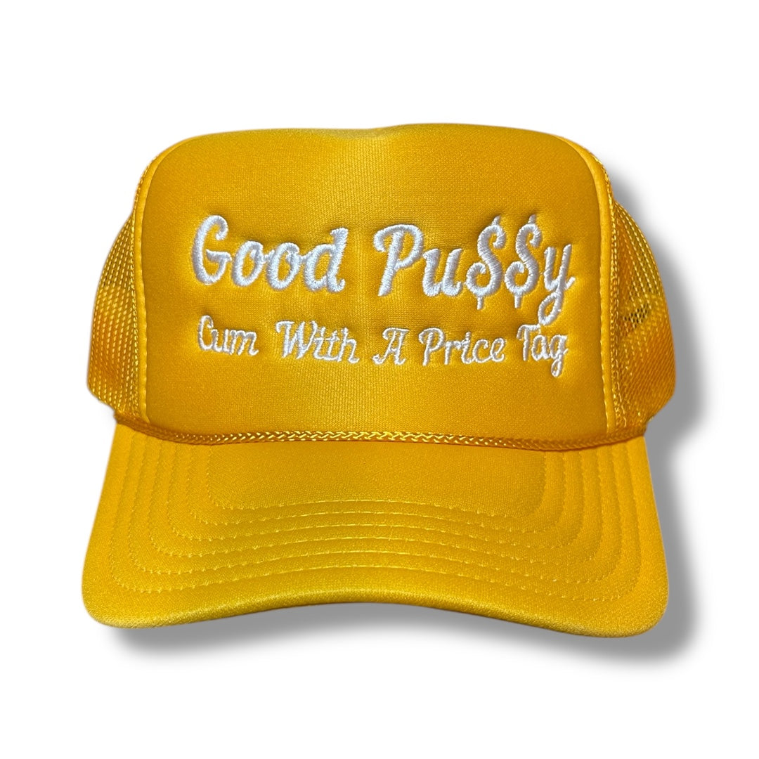 Good Pu$$y Cum With A Price Tag Foam Trucker